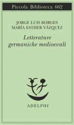 “Letterature germaniche medioevali”<br/> di Jorge Luis Borges e María Esther Vázquez