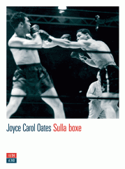 “Sulla boxe” <br/>di Joyce Carol Oates