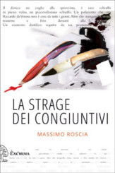 “La strage dei congiuntivi” <br/>di Massimo Roscia