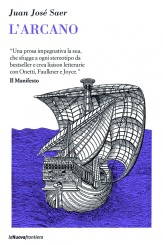 “L’arcano” <br/>di Juan José Saer