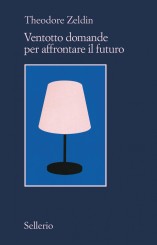 “Ventotto domande per affrontare il futuro” <br/>di Theodore Zeldin