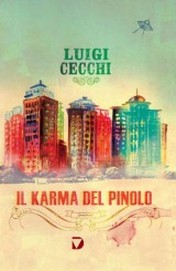 “Il Karma del Pinolo” <br/>di Luigi Cecchi