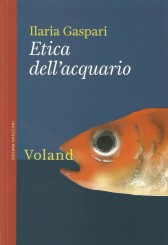 “Etica dell’acquario” <br/>di Ilaria Gaspari