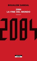 “2084” di Boualem Sansal e “Sottomissione” di Michel Houellebecq a confronto