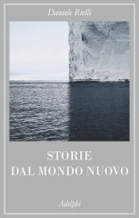 “Storie dal mondo nuovo” </br>di Daniele Rielli