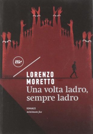 Copertina di Una volta ladro sempre ladro di Lorenzo Moretto